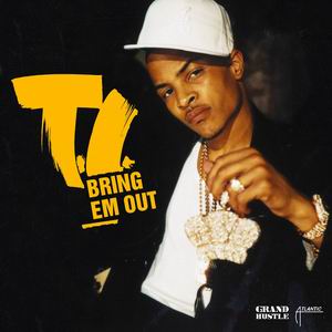 Bring Em Out (T.I.)