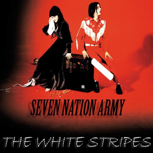 Seven Nation Army (The White Stripes)
